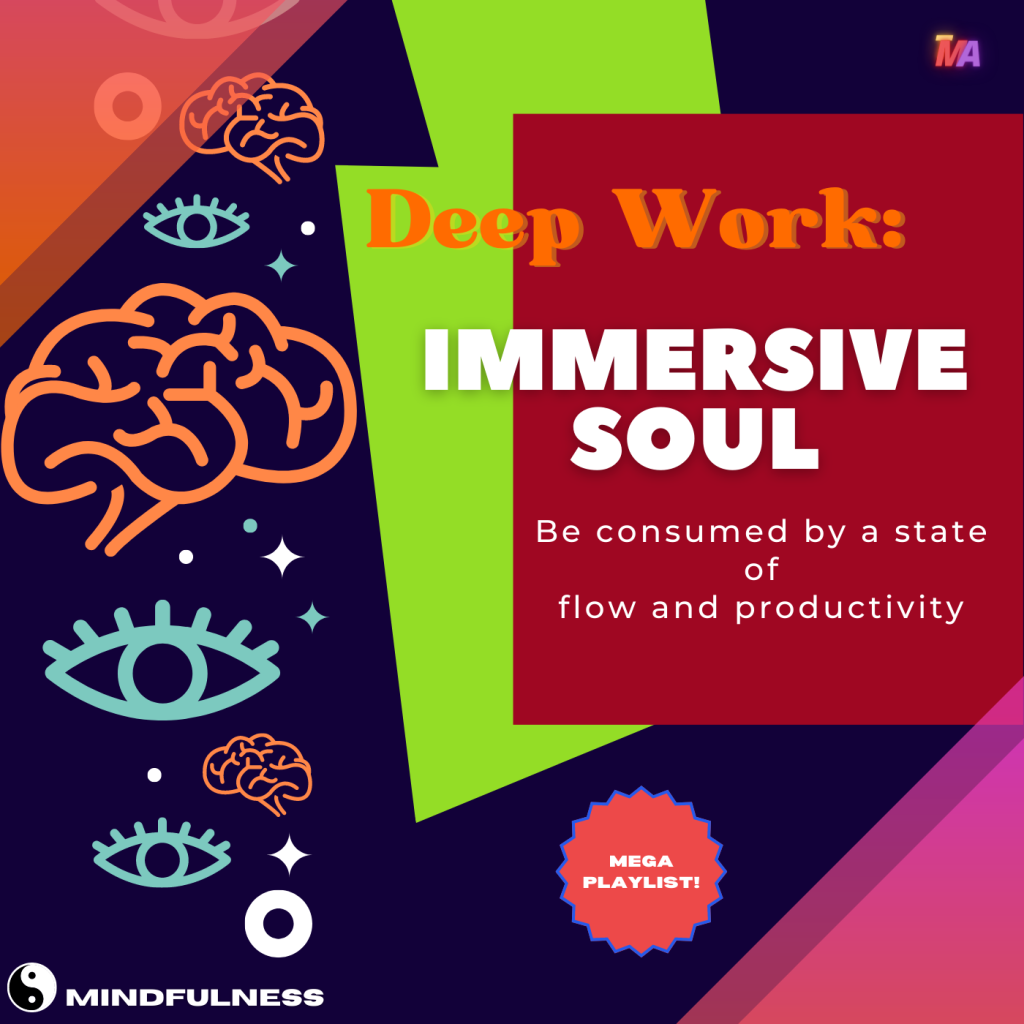 Deep Work: Immersive Soul
