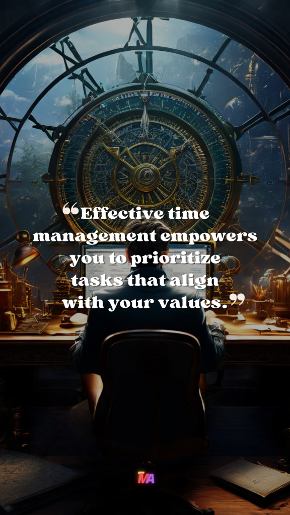 Daily Motivation - Quote of the Day - #711 | Effective time management empowers you to prioritize tasks that align with your values.