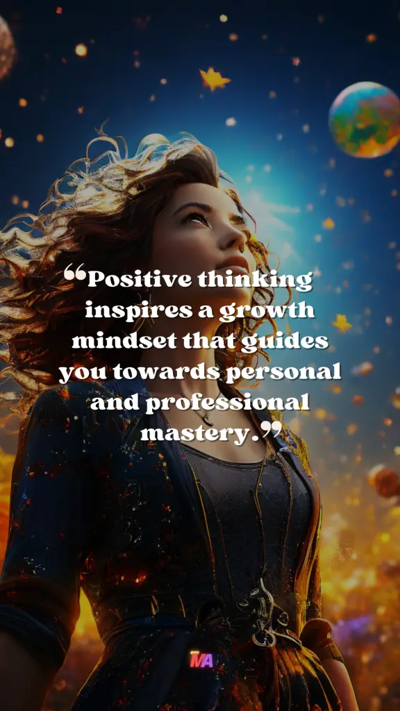 Daily Motivation - Quote of the Day - #710 | Positive thinking inspires a growth mindset that guides you towards personal and professional mastery.